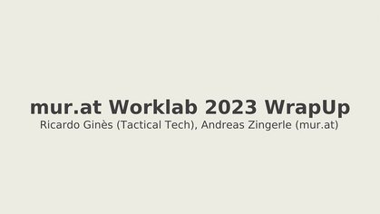 2023: mur.at Worklab WrapUp